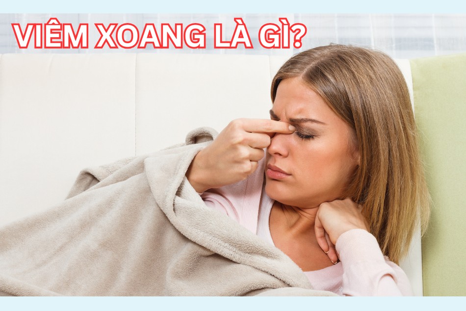 Viêm xoang là gì? Cách trị nghẹt mũi nhanh chóng ngay tại nhà